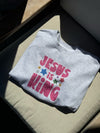 Jesus is King Sweatshirt