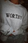 Worthy of All Sweatshirt
