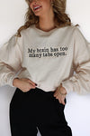 Too Many Tabs Open Sweatshirt