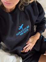Adventure Awaits Sweatshirt  (CAN BE MADE A SET)